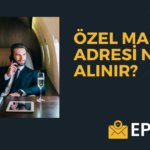 Özel Mail Adresi Nasıl Alınır?